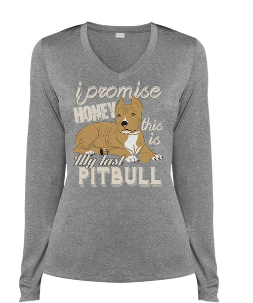 I Promise Honey This Is My Last Pit Bull T Shirt, I Love Pit Bull T Shirt