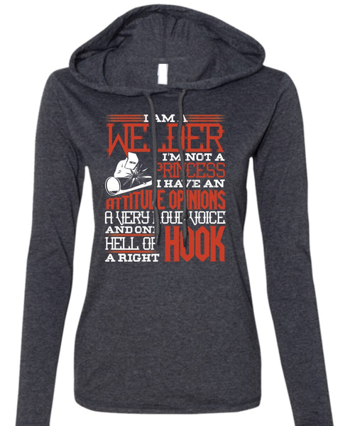 I Am A Welder T Shirt, I'm Not A Princess T Shirt (Anvil Ladies Ringspun Hooded)