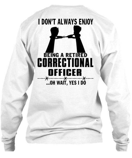 Being A Retired Correctional Officer T Shirt, Being A Correctional Officer T Shirt
