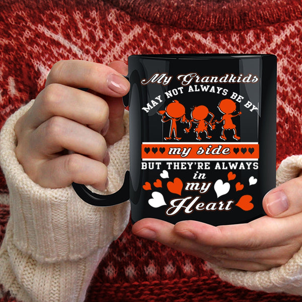 My Grandkids Coffee Mug, They're Always In My Heart Coffee Cup