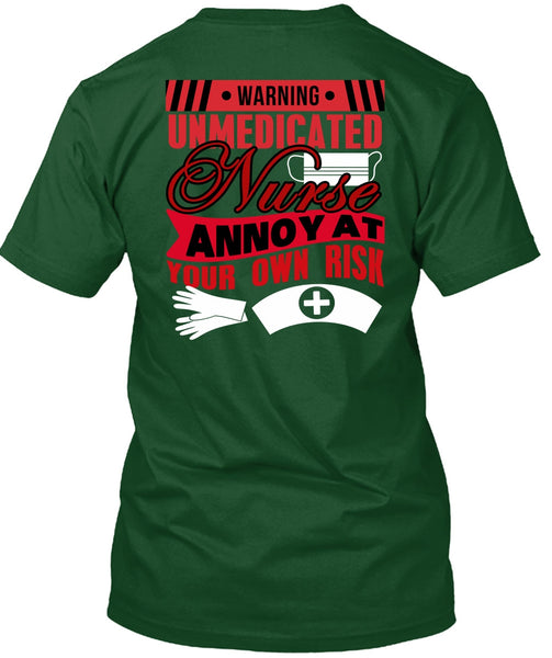 Warning Unmedicated Nurse T Shirt, Being A Nurse T Shirt