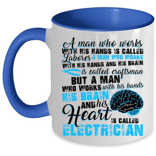 Cute Electrician Coffee Mug, A Man Is Called Electrician Accent Mug