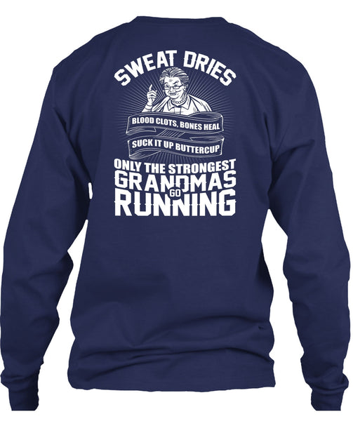Grandmas Go Running T Shirt, Sweat Dries T Shirt