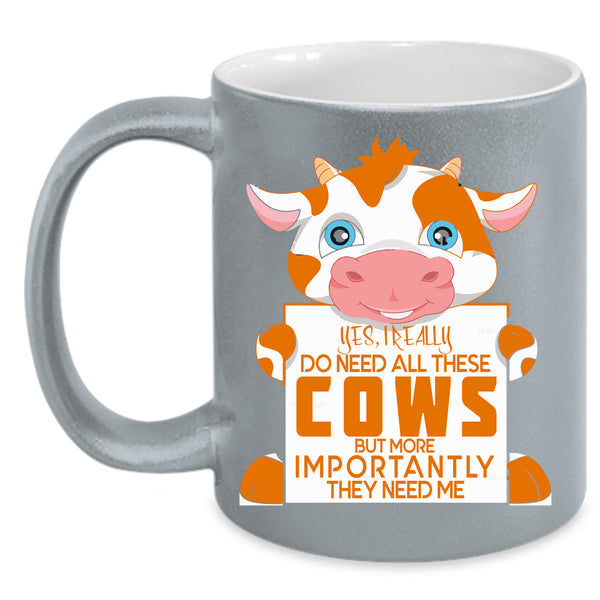 I Really Do Need All These Cows Coffee Mug, Cute Cows Coffee Cup