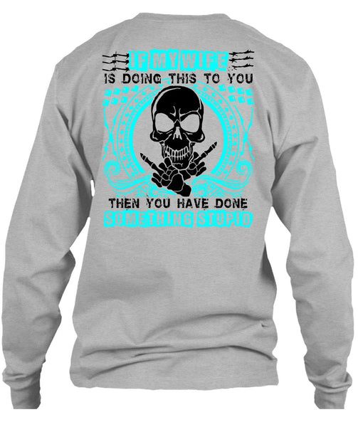 If My Wife Is Doing This To You T Shirt, I Love Wife T Shirt