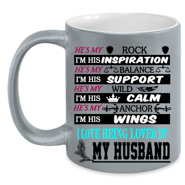 Beautiful Wife Coffee Mug, I Love Being Loved By My Husband Accent Mug
