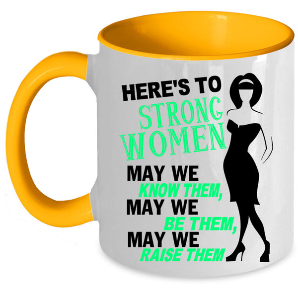 Cute Lady Coffee Mug, Here's To Strong Women Accent Mug