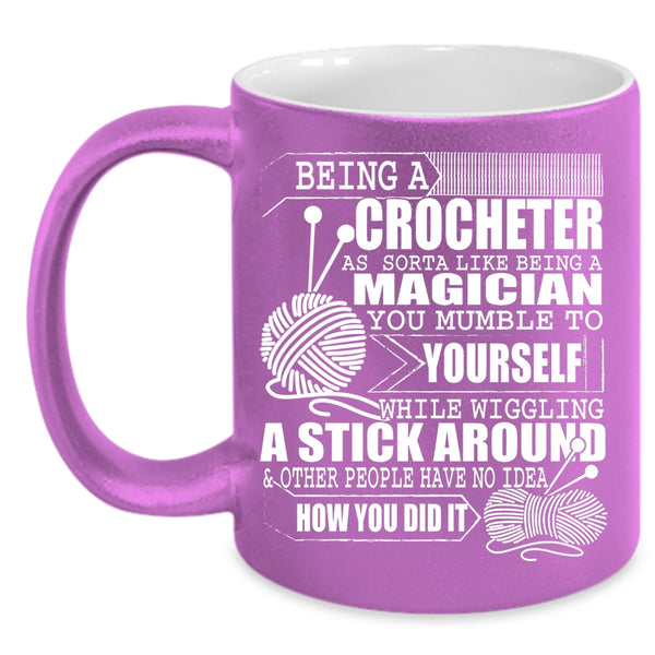 Being A Crocheter Coffee Mug, Funny Crocheting Coffee Cup