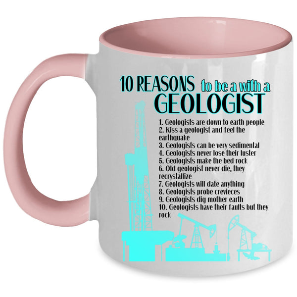 Cool Geologist Coffee Mug, 10 Reasons To Be A With A Geologist Accent Mug