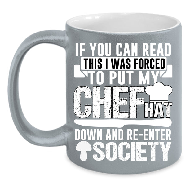 If You Can Read This I Was Forced To Put My Chef Coffee Mug, Awesome Chef Coffee Cup