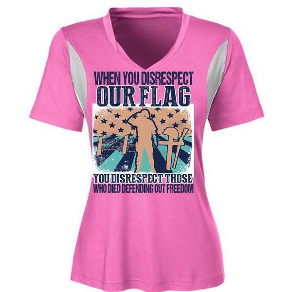 When You Disrespect Our Flag T Shirt, I Love Veteran T Shirt, Awesome T-Shirts