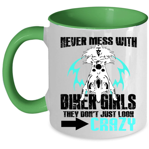 They Don't Just Look Crazy Coffee Mug, Never Mess With Biker Girls Accent Mug