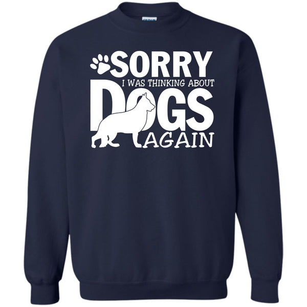 Coolest Dog Lover T Shirt, Thinking About Dogs Sweatshirt