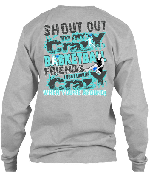 Crazy Basketball Friend T Shirt, I Love Basketball T Shirt