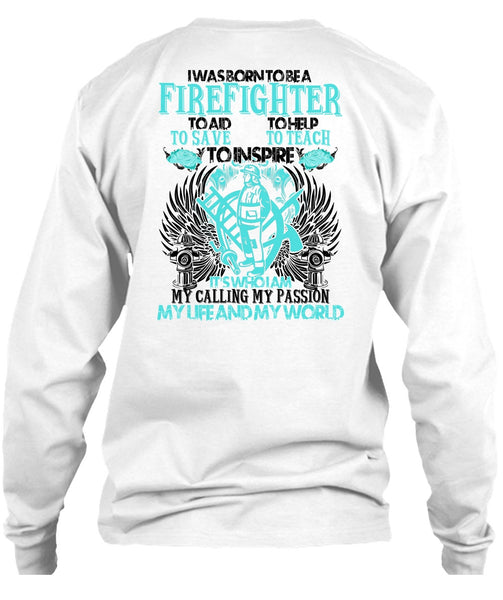 I Was Born To Be A Firefighter T Shirt, I Love Firefighter T Shirt