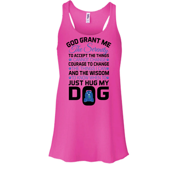 God Grant Me The Serenity T Shirt, I Love My Dog T Shirt, Awesome t-shirts