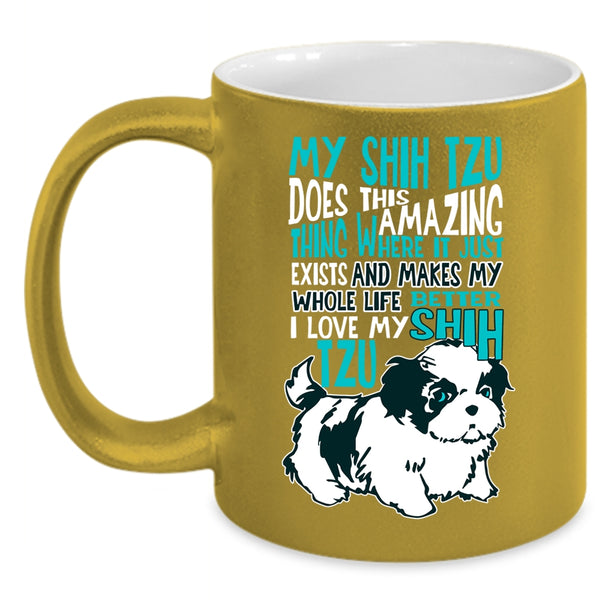 My Shih Tzu Does This Amazing Thing Coffee Mug, I Love My Shih Tzu Coffee Cup