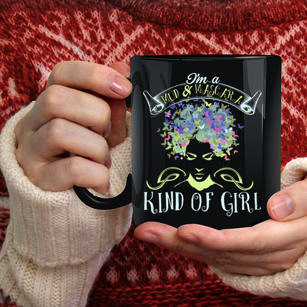 I'm A Mud And Mascara Kinda Of Girl Coffee Mug, Cute Girl Coffee Cup