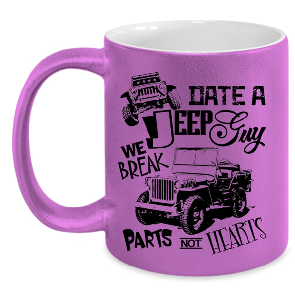 We Break Parts Not Hearts Coffee Mug, Date A Jeep Guy Accent Mug