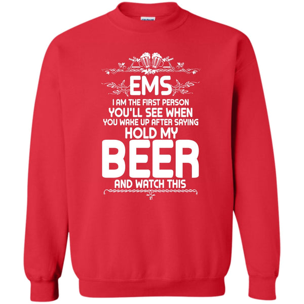 After Saying Hold My Beer T Shirt, Coolest EMS Sweatshirt