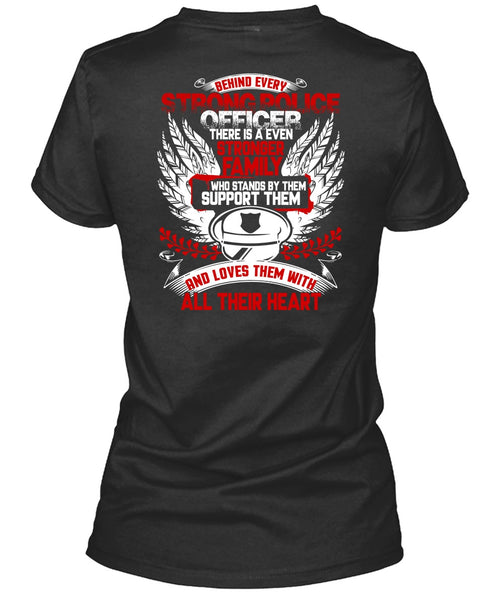 Behind Every Strong Police Officer T Shirt, Stronger Family T Shirt