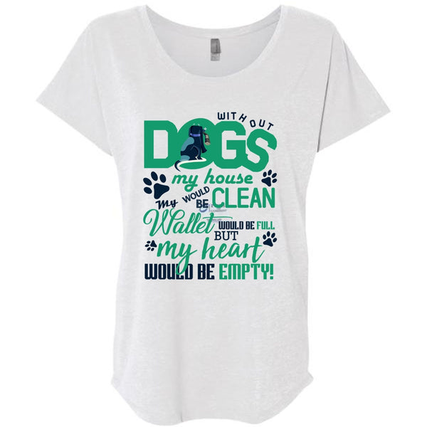 With Out Dogs My House T Shirt, I Love My Dog T Shirt, Awesome T-Shirts