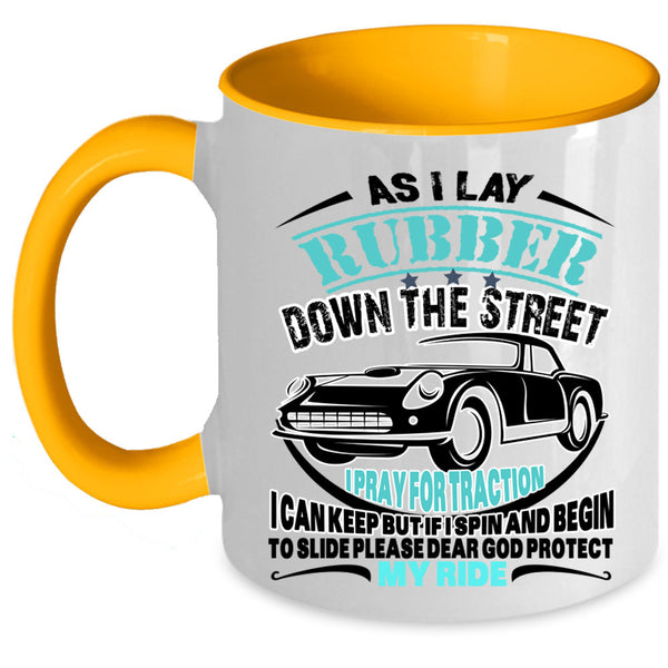 My Ride Coffee Mug, As I Lay Rubber Down The Street Accent Mug