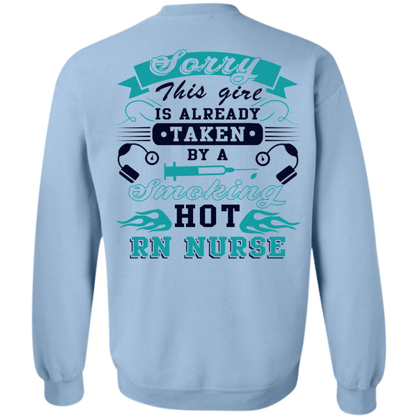 Being A Nurse T Shirt, This Girl Is Already Taken By A RN Nurse Sweatshirt