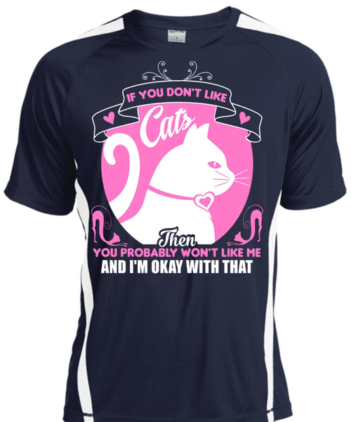 If You Don't Like Cats Then You Probably Won't Like Me T Shirt, Pets T Shirt