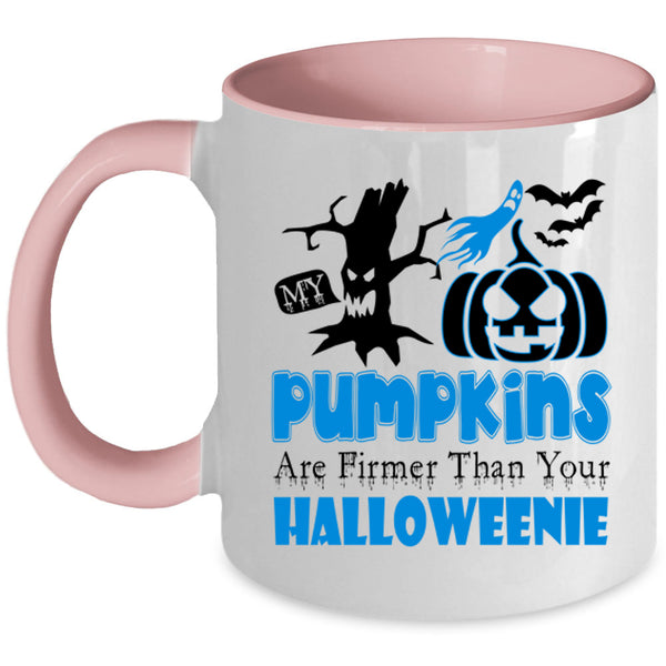 Firmer Than Your Halloween Coffee Mug, My Pumpkins Accent Mug