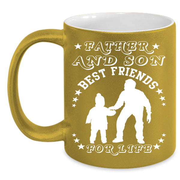 Father And Son Coffee Mug, Best Friends For Life Coffee Cup