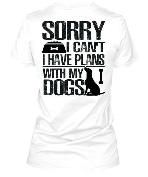 I Have Plans With My Dogs T Shirt, I Love My Dog T Shirt