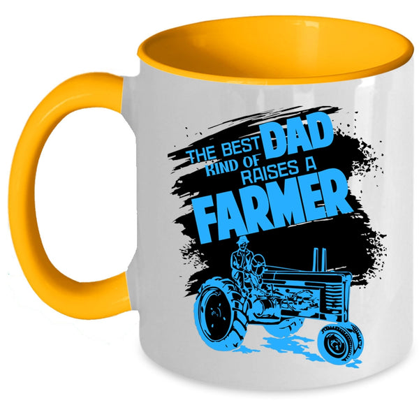 Awesome Dad Coffee Mug, The Best Kind Of Dad Raises A Farmer Accent Mug