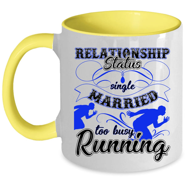 Too Busy Running Coffee Mug, Relationship Status Accent Mug