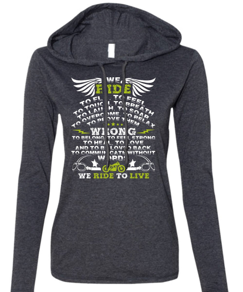 We Ride To Fly T Shirt, We Ride To Live T Shirt (Anvil Ladies Ringspun Hooded)