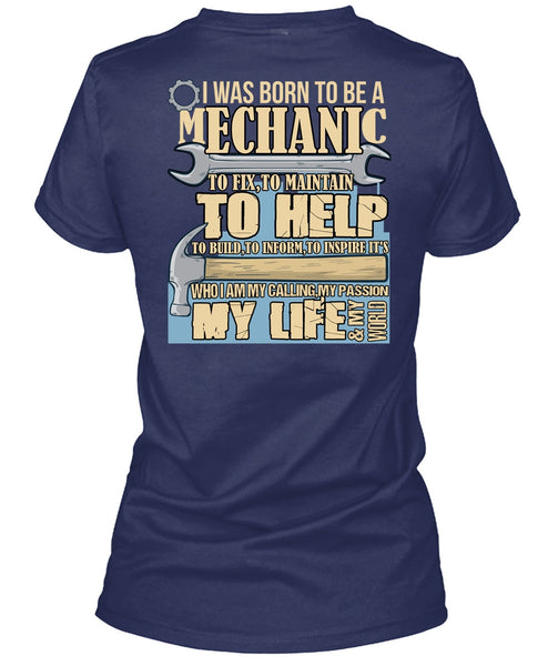 I Was Born To Be A Mechanic T Shirt, My Life T Shirt