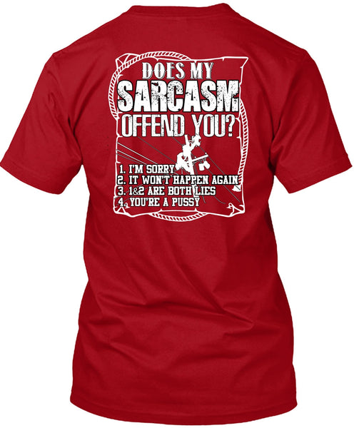 Does Sarcasm Offend You T Shirt, Being A Lineman T Shirt