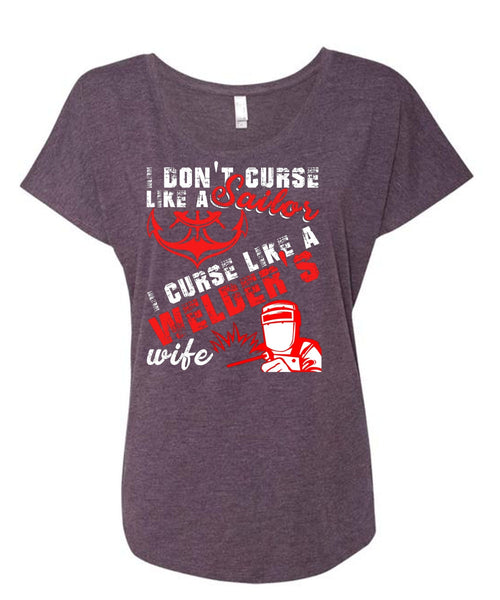 I Don't Like Curse Like A Sailor T Shirt, Like A Welder's Wife T Shirt, Cool Shirt (Ladies' Triblend Dolman Sleeve)