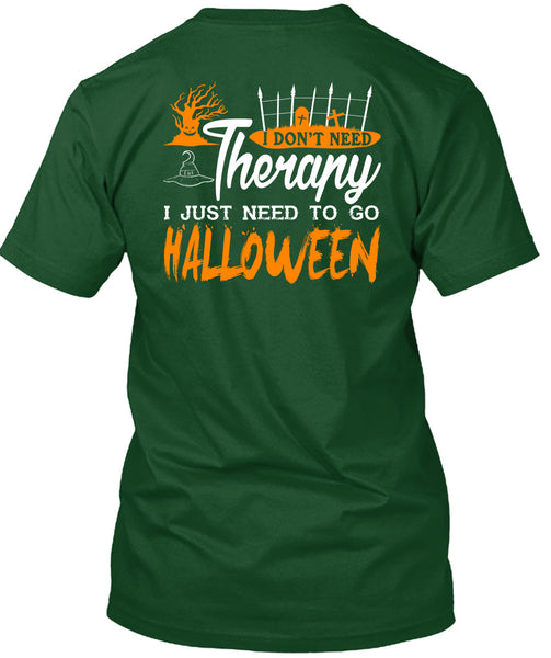 I Don't Need Therapy T Shirt, Wait For Halloween T Shirt