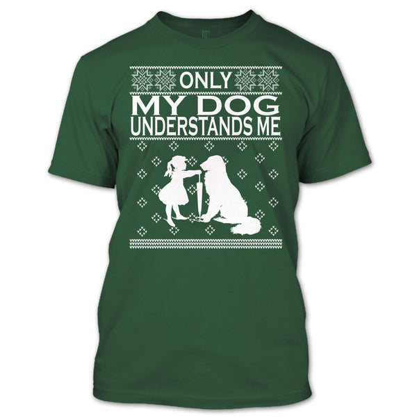 Only My Dog Understand Me T Shirt, Coolest Dog Lover T Shirt