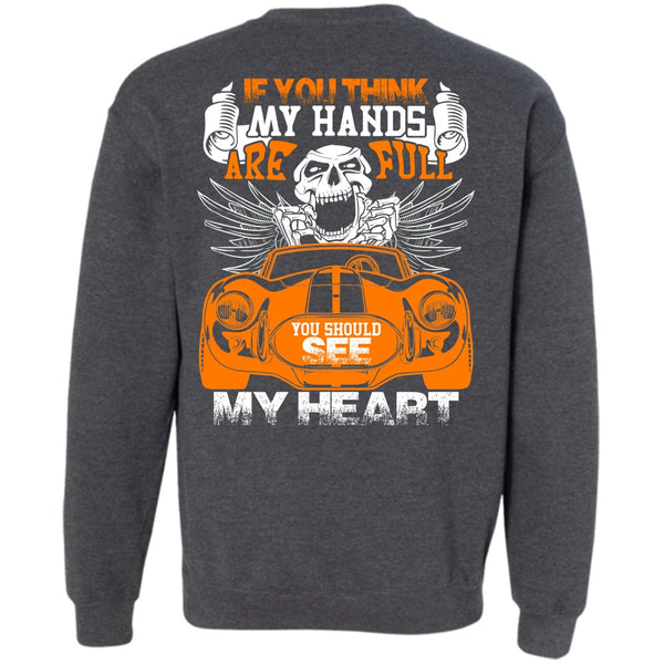 My Hands Are Full T Shirt, Being A Driver Sweatshirt