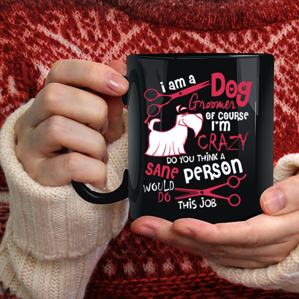 I Am A Dog Groomer Coffee Mug, Cute Dog Groomer Lover Coffee Cup