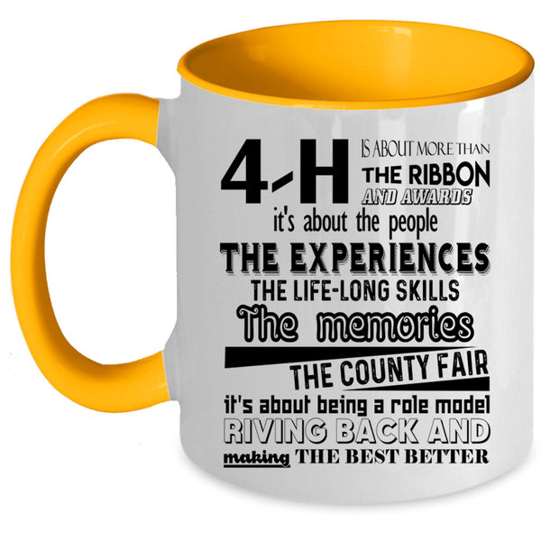 Cute Coffee Mug, 4-H Is About More Than The Ribbon Awards Accent Mug