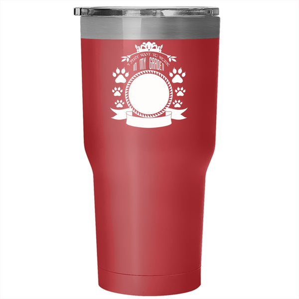 I Just Want To Work In My Garden And Pet Tumbler 30 oz Stainless Steel, My Cat Travel Mug