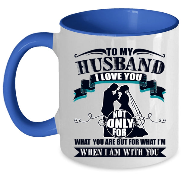 I Love My Husband Coffee Mug, To My Husband Accent Mug