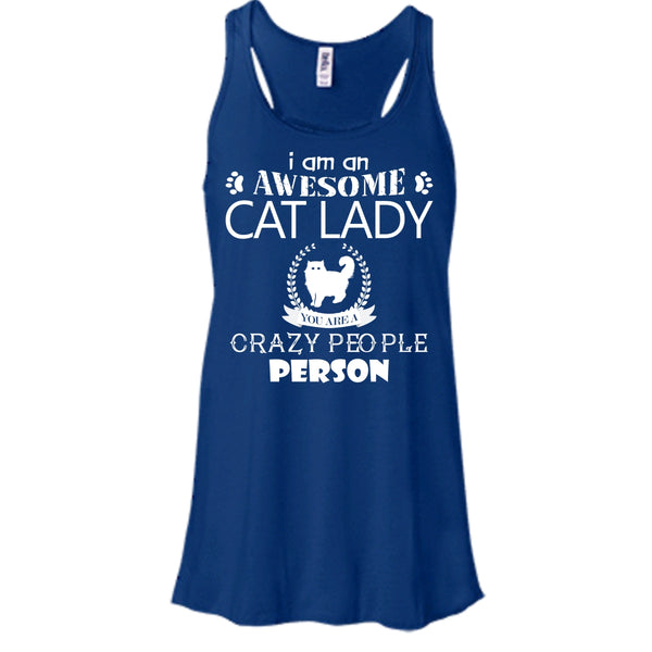I Am An Awesome Cat Lady Shirt, Crazy People Person Shirt