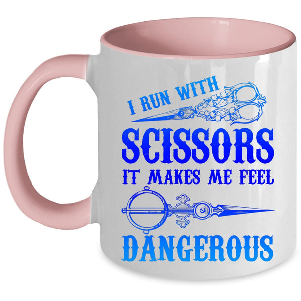 Funny Hairstylist Coffee Mug, I Run With Scissors Accent Mug