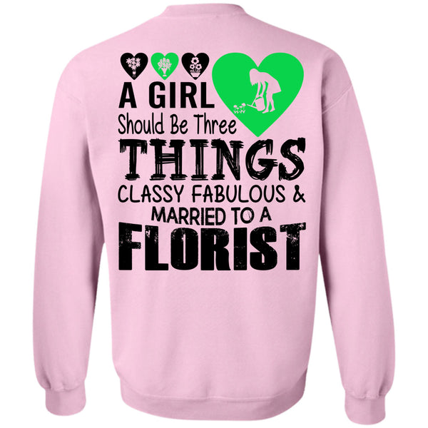 Being A Florist T Shirt, A Girl Should Be Three Things Classy Fabulous Sweatshirt
