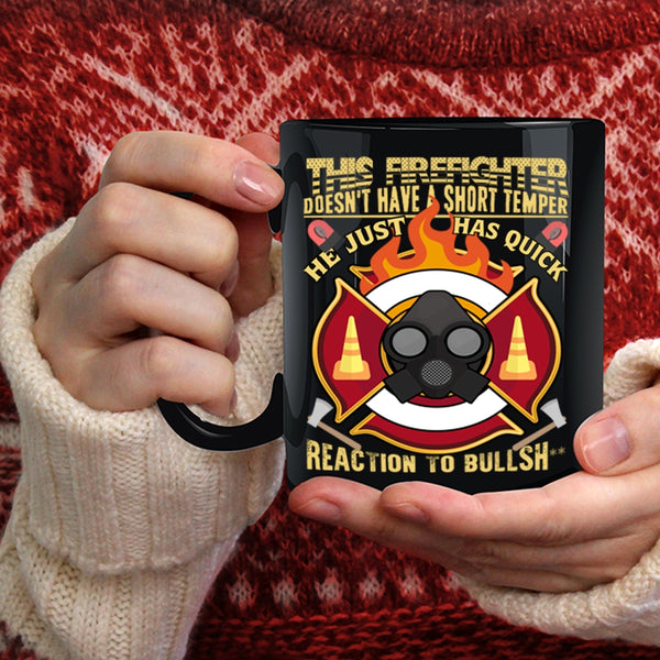 This Firefighter Dosen't Have A Short Temper Coffee Mug, Awesome Coffee Cup