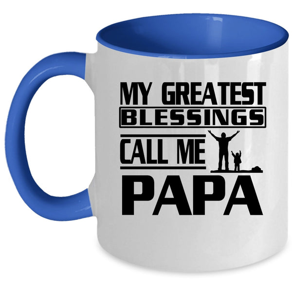 Great Papa Coffee Mug, My Greatest Blessings Call Me Papa Accent Mug
